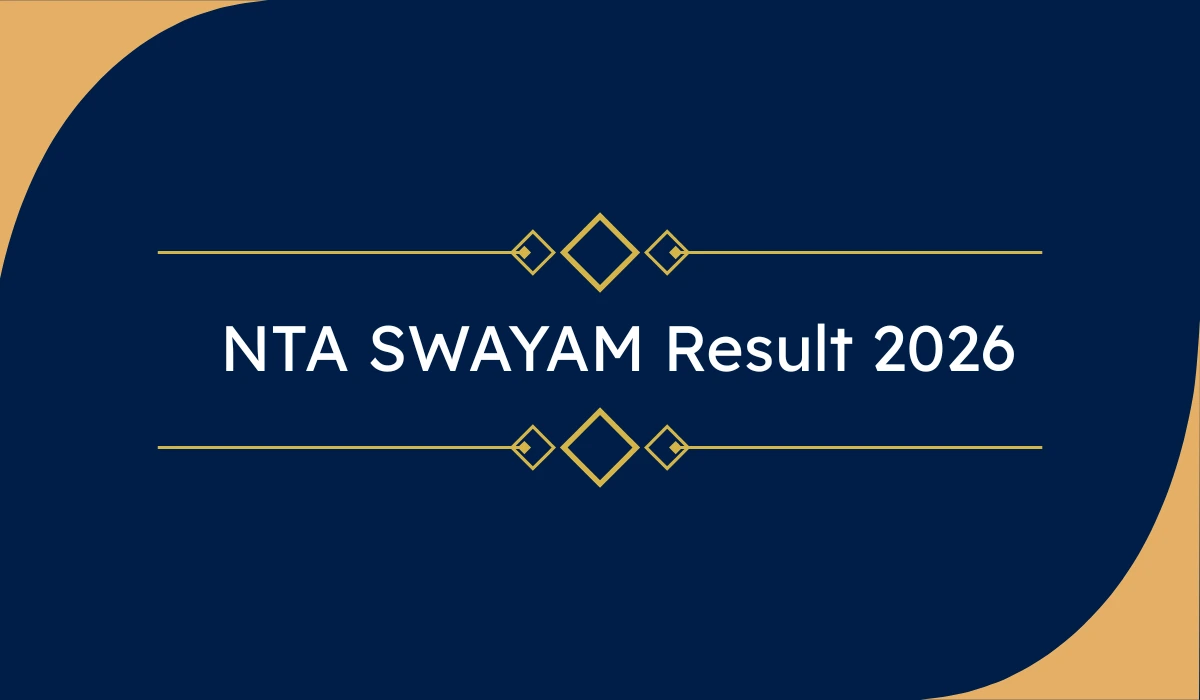 NTA SWAYAM Result 2026 : एनटीए स्वयम जुलाई सेमेस्टर रिजल्ट जारी