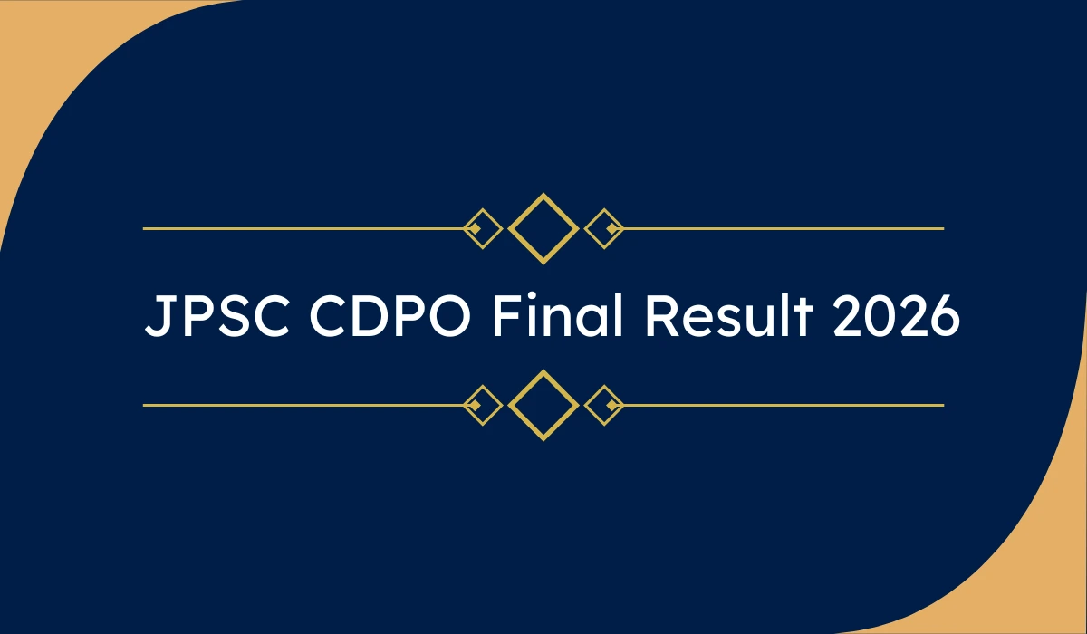 JPSC CDPO Final Result 2026 : जेपीएससी सीडीपीओ फाइनल रिजल्ट जारी