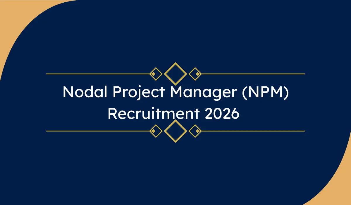 Nodal Project Manager (NPM) Recruitment 2026 – Hisar: ₹24,500 मासिक वेतन पर कॉन्ट्रैक्ट आधारित भर्ती