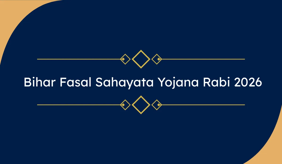 Bihar Fasal Sahayata Yojana Rabi 2026: ऑनलाइन आवेदन शुरू, किसानों को मिलेगा ₹20,000 तक अनुदान