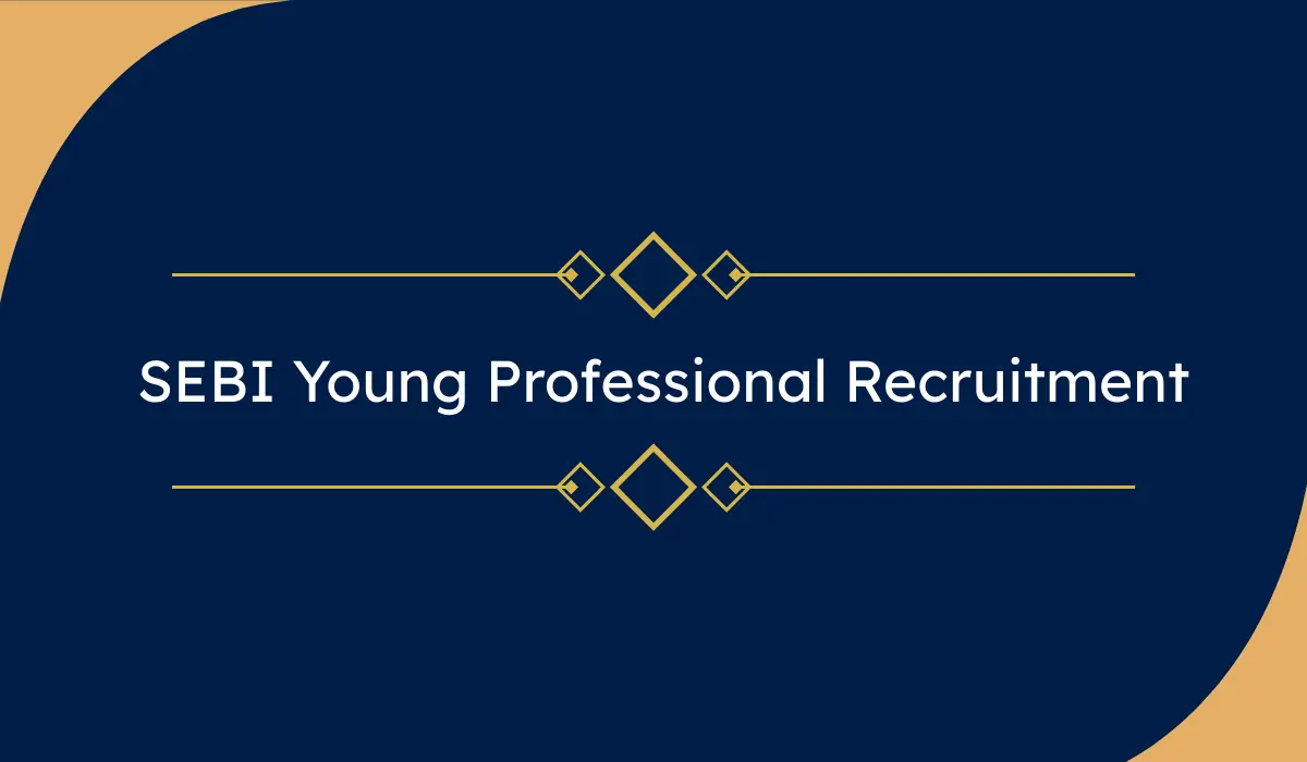 SEBI Young Professional Recruitment 2026: 91 पदों पर भर्ती, 01 मार्च तक करें ऑनलाइन आवेदन