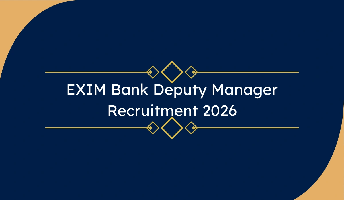 EXIM Bank Deputy Manager Recruitment 2026: 20 पदों पर भर्ती – आज अंतिम तिथि (ऑनलाइन आवेदन)