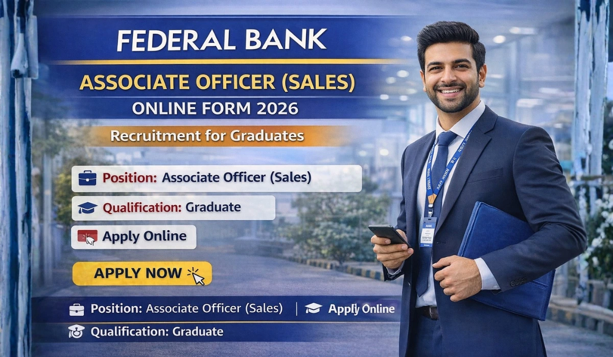 Federal Bank Associate Officer (Sales) Recruitment 2026 के लिए ऑनलाइन आवेदन 20 फरवरी से 04 मार्च 2026 तक। ग्रेजुएट पास उम्मीदवार आवेदन करें। आवेदन शुल्क ₹125–₹500। चयन ऑनलाइन परीक्षा व इंटरव्यू के आधार पर।