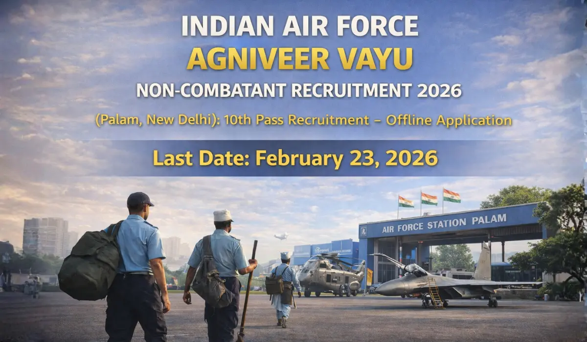 Indian Air Force Agniveer Vayu Non-Combatant Recruitment 2026 (Palam, New Delhi): 10वीं पास के लिए भर्ती – ऑफलाइन आवेदन