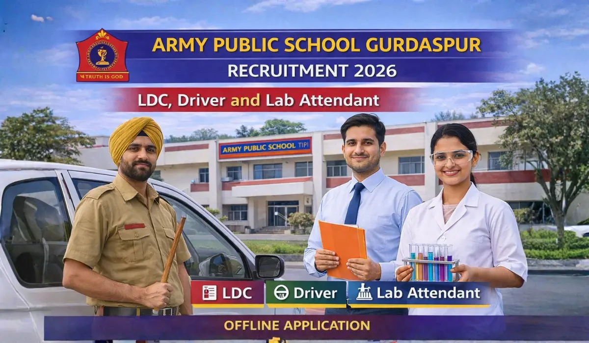 Army Public School Gurdaspur Recruitment 2026: LDC, Driver एवं Lab Attendant के पदों पर भर्ती – ऑफलाइन आवेदन