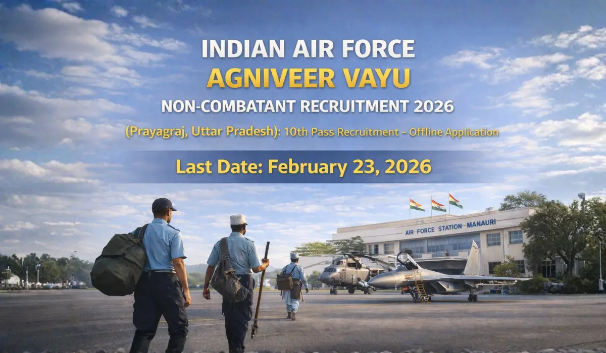 Indian Air Force Agniveer Vayu Non-Combatant Recruitment 2026 (Prayagraj, Uttar Pradesh): 10वीं पास के लिए भर्ती – ऑफलाइन आवेदन