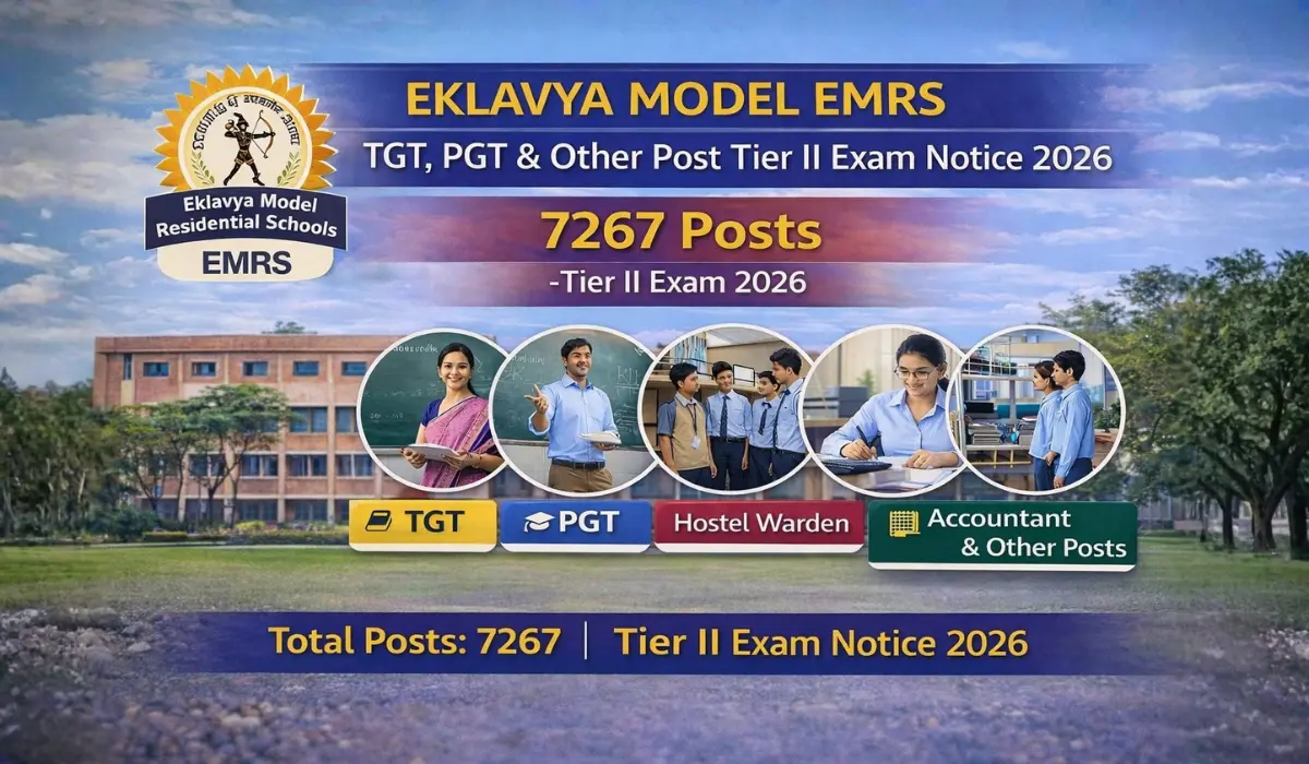 EMRS TGT PGT Tier II Exam Notice 2026 – 7267 पदों की परीक्षा तिथि जारी