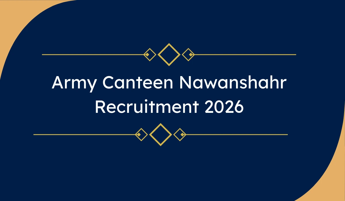 Army Canteen Nawanshahr Recruitment 2026 – Apply Offline for Helper, Watchman, Store Keeper & Billing Clerk