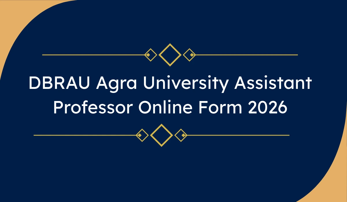 DBRAU Agra University Assistant Professor Recruitment 2026 शिक्षण क्षेत्र में करियर बनाने वाले उम्मीदवारों के लिए एक अच्छा अवसर है। इस भर्ती के तहत Assistant Professor, Associate Professor और Professor के कुल 53 पदों पर नियुक्ति की जाएगी।