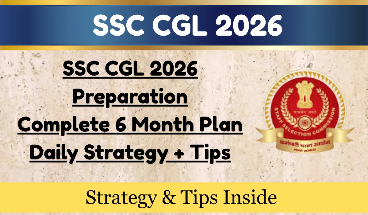 SSC CGL 2026 Preparation Complete 6 Month Plan
