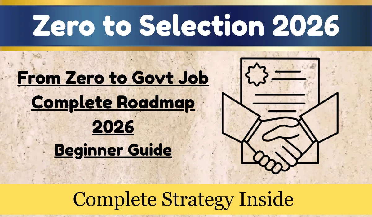 From Zero to Govt Job Complete Roadmap 2026 Beginner Guide