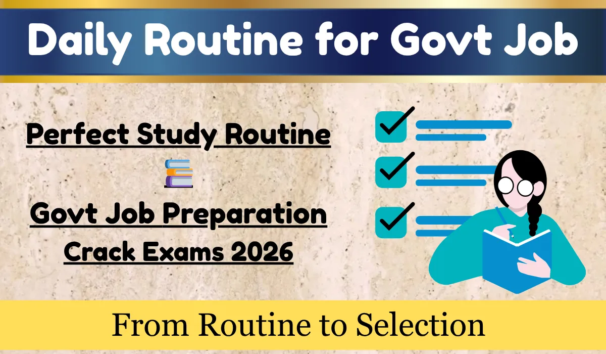 Perfect Study Routine Govt Job Preparation Crack Exams 2026