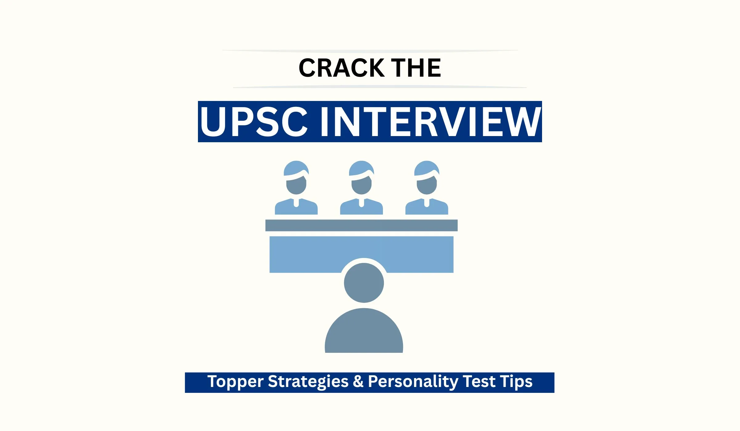 UPSC Interview Preparation Guide with topper tips and personality test strategies for IAS aspirants