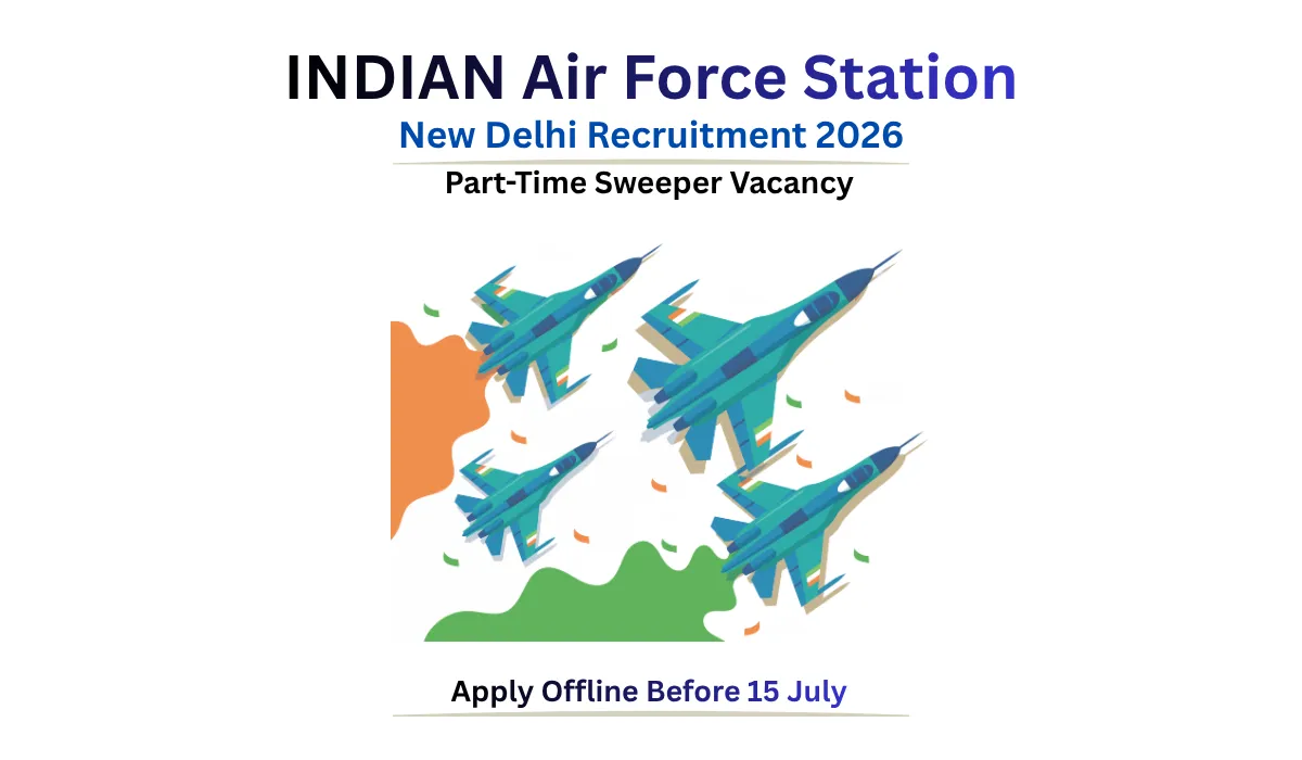 Air Force Station New Delhi Recruitment 2026 Part Time Sweeper Vacancy