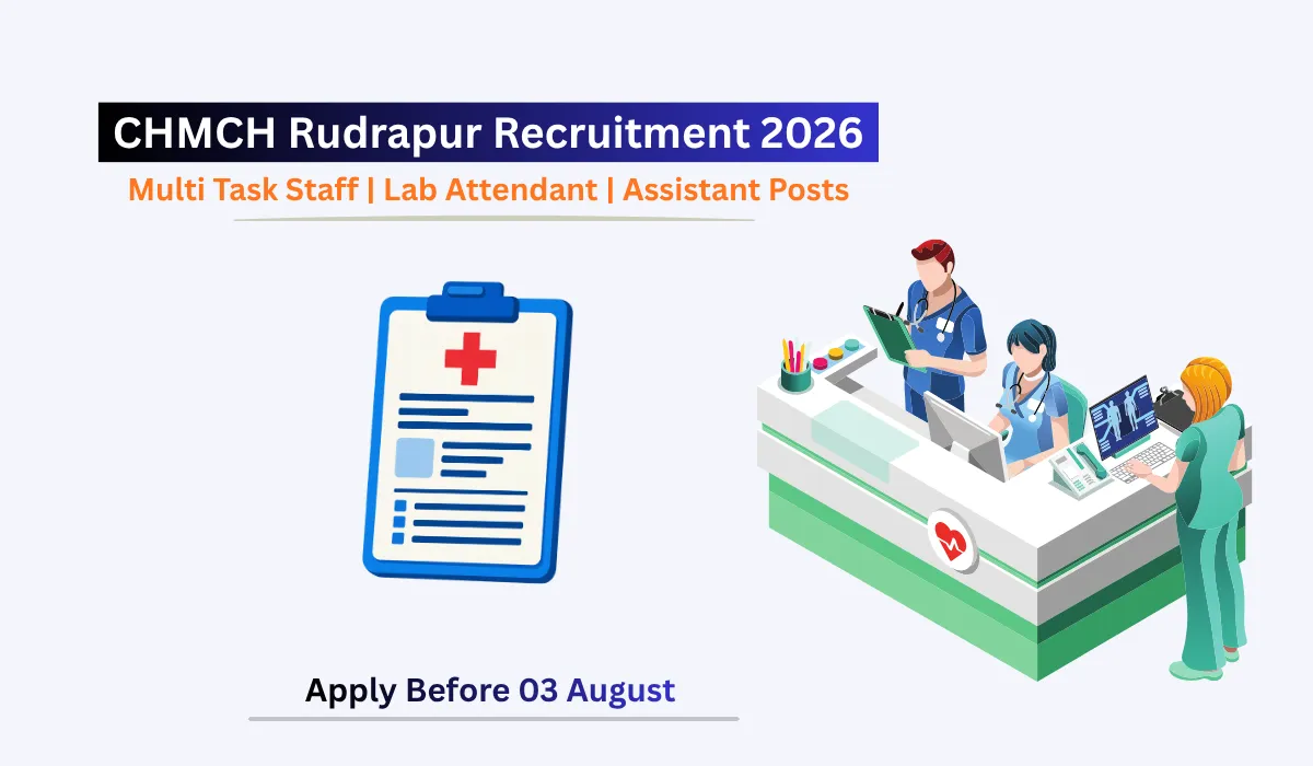 CHMCH Rudrapur Recruitment 2026 notification for Multi Task Staff, Lab Attendant and Assistant posts