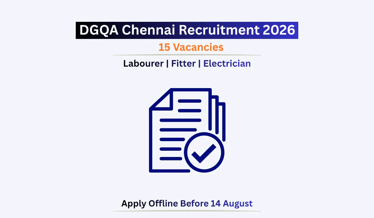 DGQA Chennai Recruitment 2026 notification for 15 Labourer Fitter and Electrician vacancies