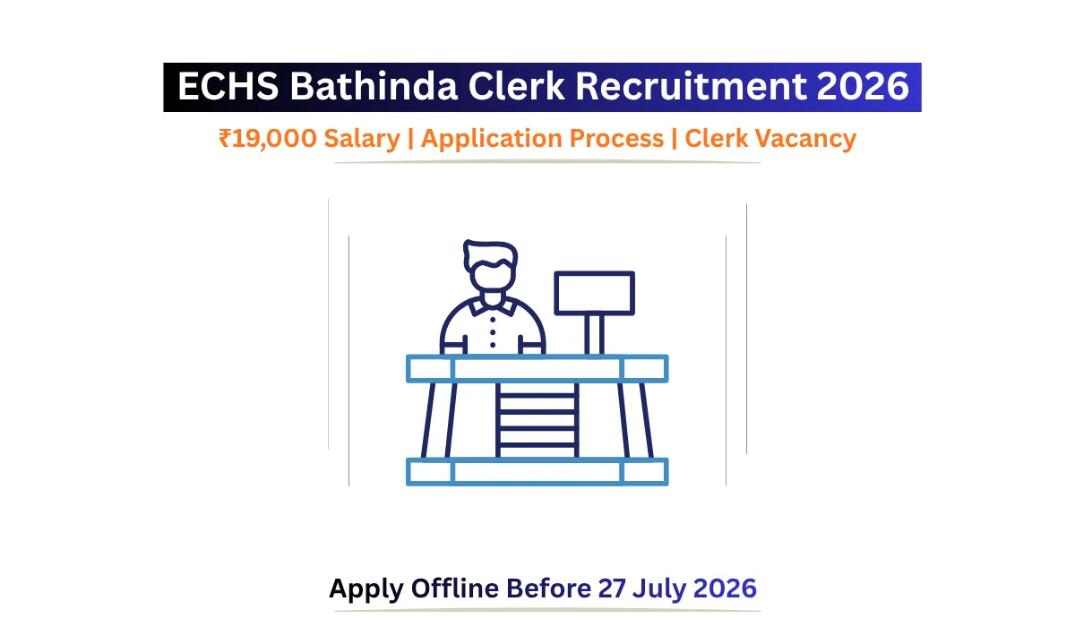 ECHS Bathinda Clerk Recruitment 2026 offline application for Clerk post with Rs 19000 salary