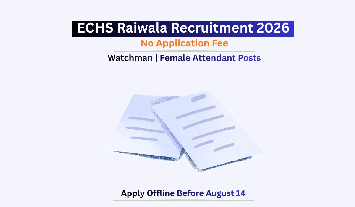 ECHS Raiwala Recruitment 2026 Chowkidar and Female Attendant Vacancy